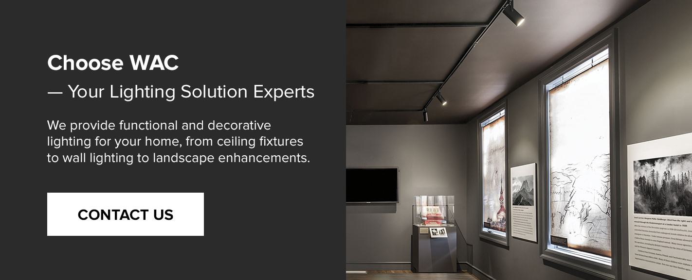 Choose WAC — Your Lighting Solution Experts